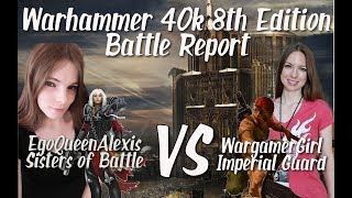 Warhammer 40k Battle Report 8th Edition Sisters of Battle Vs Imperial Guard
