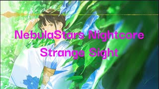 Nightcore - Strange Sight - (Lyrics)