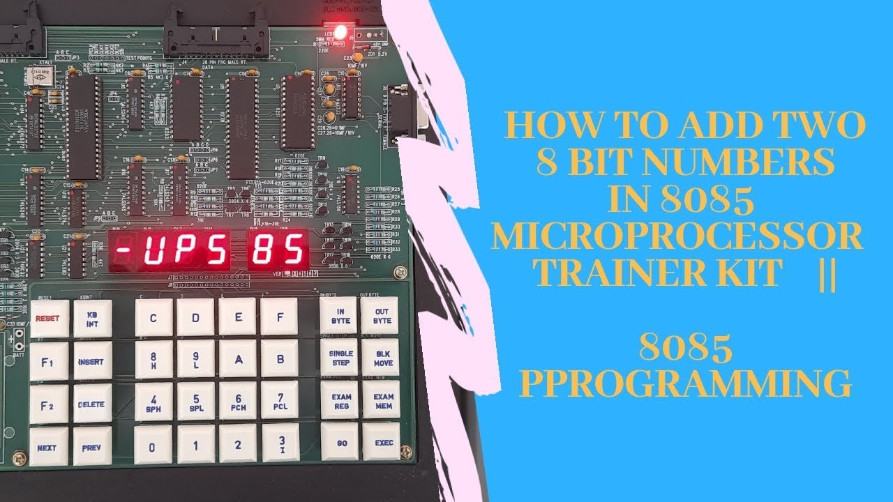 HOW TO ADD TWO 8 BIT NUMBERS IN 8085 MICROPROCESSORS TRAINER KIT ...