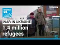 Almost 1.4 million refugees have fled Ukraine • FRANCE 24 English