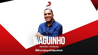 Waguinho - Dono da Boca / Pão Com Jesus (Ao Vivo no Anhembi)