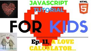 CREATING A LOVE CALCULATOR... - Ep. 11 - JavaScript Tutorial for Kids