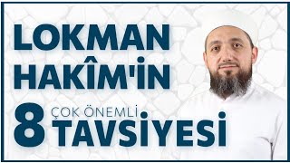 Lokman Hakim'im Önemli 8 Tavsiyesi! | İsmail YAŞAR