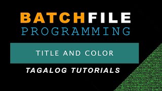 Batch Programming (Tagalog) - 2. Title and Color