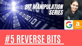 Bit Manipulation Series Part 5 ||Reverse Bits