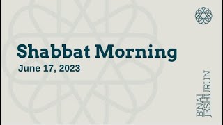 Shabbat Morning - June 17th, 2023