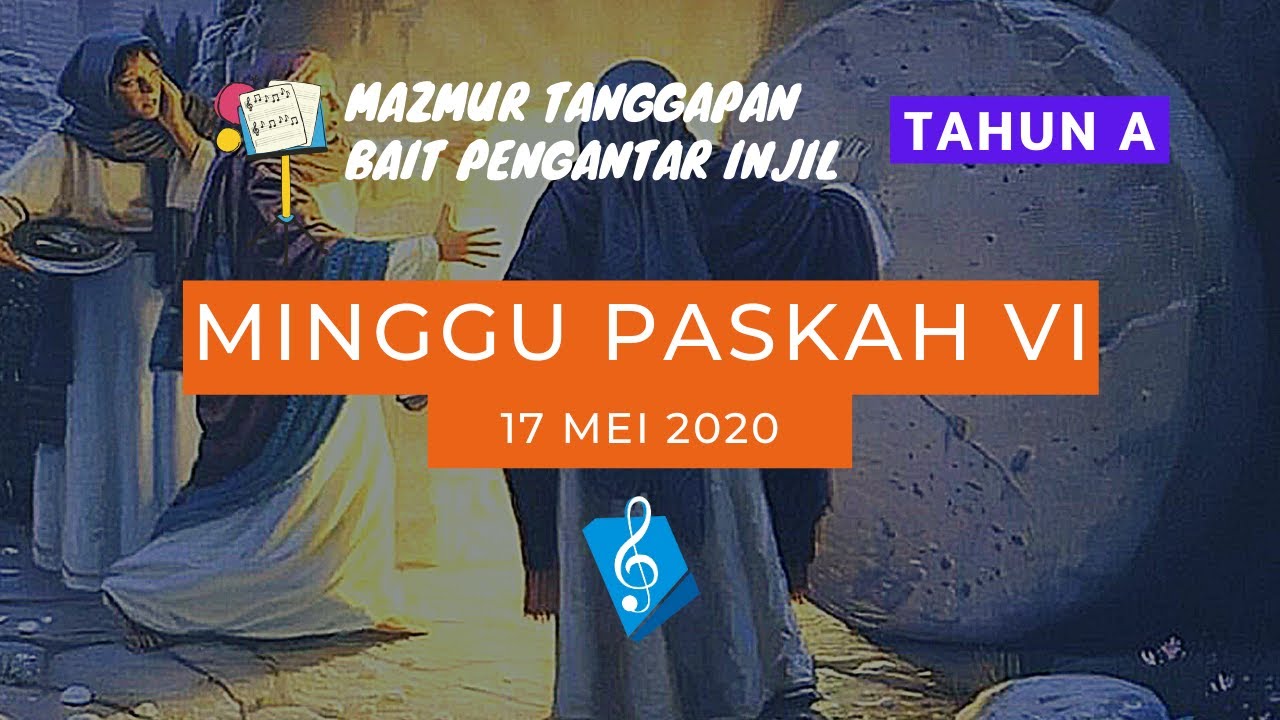 Minggu Paskah VI 17 Mei 2020 - Mazmur Tanggapan & Bait Pengantar Injil ...