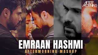 Emraan Hashmi Mashup | Aftermorning | Sad Romantic Mashup 2022