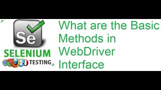 Selenium Class 31: Basic Methods in WebDriver Interface