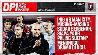 MANCHESTER CITY BANTAI PSG DI KANDANG? REAL MADRID \u0026 MILAN CALON KEJUTAN - DPI - EPS 1522