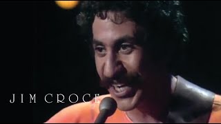 Jim Croce - You Don’t Mess Around With Jim | Have You Heard: Jim Croce Live