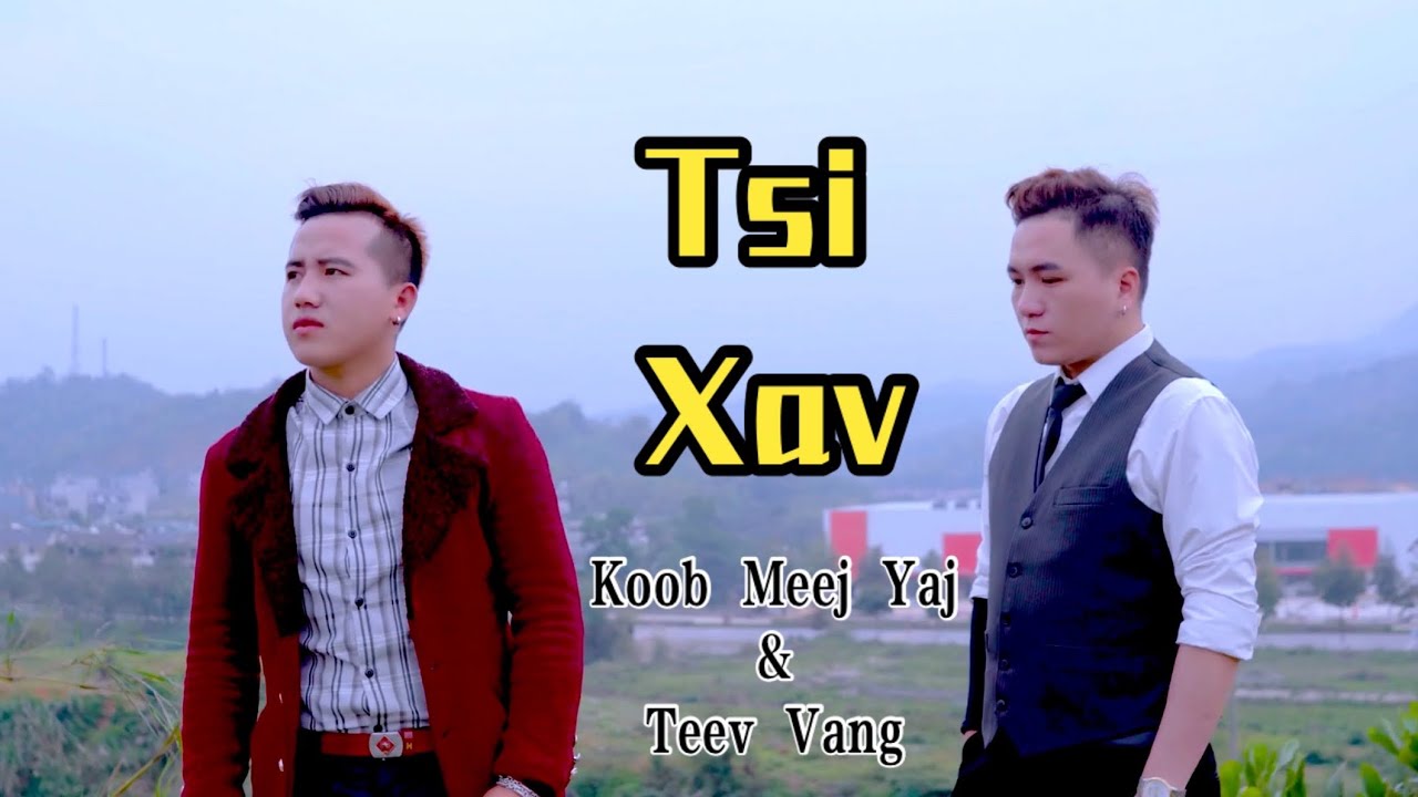 Tsi Xav By Koob Meej Yaj Teev Vang Nkauj Tawm Tshiab 2022 Chords