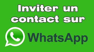 Comment inviter un contact sur WhatsApp