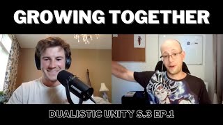 Growing Together | Dualistic Unity - Episode 1 (Season 3)