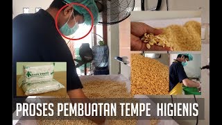 PROSES PEMBUATAN TEMPE  HIGIENIS - BERSIH,SEHAT & BERKUALITAS