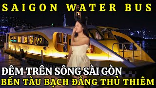 ĐÊM TRÊN SÔNG SÀI GÒN. QUÁ RẺ và ĐẸP Đi TÀU Từ BẾN BẠCH ĐẰNG Sang THỦ THIÊM | SAIGON WATERBUS