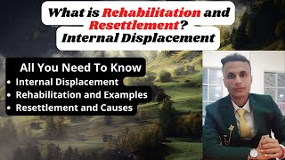 What is Rehabilitation and Resettlement | Internal Displacement | Differences | Causes | UPSC | SSC