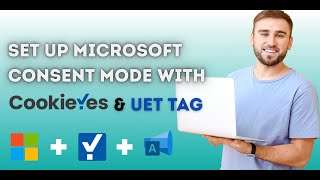 Set Up Microsoft Consent Mode with CookieYes & UET Tag