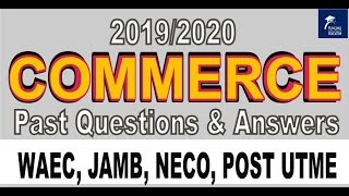 2019/2020 COMMERCE Past questions \u0026 Answers, WAEC, NECO,JAMB,POST UTME,