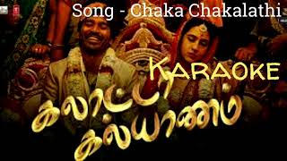 Chaka Chakalathi Karaoke from galatta kalyaanam (tamil)