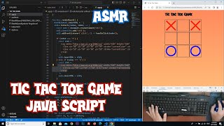 ASMR Programming - Tic Tac Toe javascript - No Talking