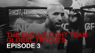 The Evolve Fight Team Global Tryouts | Episode 3: Revisiting Dreams