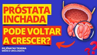 PRÓSTATA CRESCE DE NOVO?