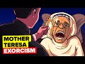 The Exorcism of Saint Mother Teresa