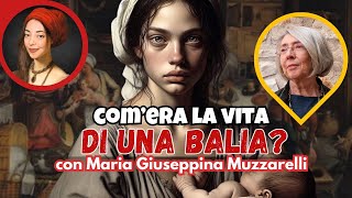 Chi erano le balie? (La Storia) Con Maria Giuseppina Muzzarelli