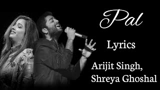 Pal full song | Lyrics | Arijit Singh, Shreya Ghoshal | Jalebi