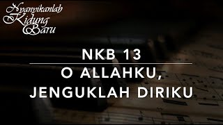 NKB 13 O Allahku, Jenguklah Diriku (Search Me, O God) - Nyanyikanlah Kidung Baru