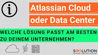 Atlassian Cloud oder Data Center - Welche Lösung passt am besten zu deinem Unternehmen?
