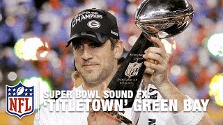 Super Bowl Sound FX: 'Titletown' Green Bay | NFL