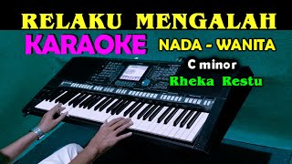 Download Mp3 RELAKU MENGALAH - Rheka Restu | KARAOKE Nada Wanita