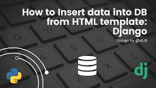 Django: Inserting data into Database from HTML page | Django(Rewind) | Official Tech