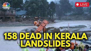 Wayanad Landslides LIVE: 158 Killed, 186 Injured | Rescue Operations Underway | Wayanad Rains | N18L