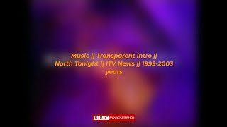 Music || Transparent intro || North Tonight || Grampian Television || 1999-2003 years