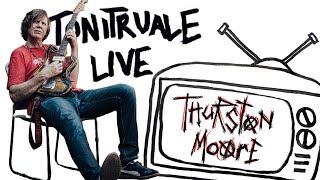 Tonitruale Live - Thurston Moore is New in Town and Looking to Set Up Shop