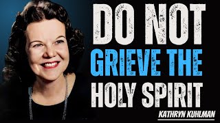 The Most Sensitive Friend: Do Not Grieve the Holy Spirit | Kathryn Kuhlman Message