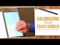 From the Workbench with Doug: Calibrating Your Touch Screen