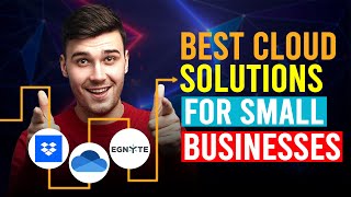 Best Cloud Solution For Small Business (Dropbox Business vs Microsoft OneDrive vs Egnyte Enterprise)