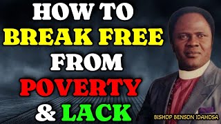 HOW TO BREAK FREE FROM POVERTY AND LACK | BISHOP BENSON IDAHOSA