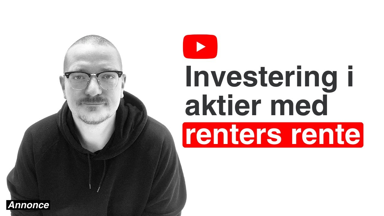 Investering I Aktier Med Renters Rente - YouTube