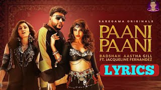 Badshah - Paani Paani | Jacqueline Fernandez | Aastha Gill | Official Music Video Lyrics