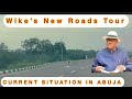 ABUJA NIGERIA TOP CITY TOUR : Wike Opened New Roads,Current Situation In Abuja, Thanksgiving Service