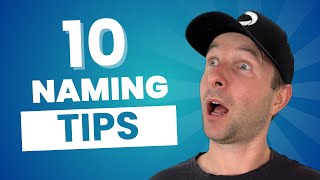 Naming things is hard! Here’s 10 Quick Tips to help