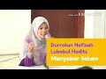 Durrotun Nafisah- Lubabul Hadits : Menyebar Salam