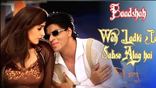 Woh Ladki Jo - Full song || Shahrukh Khan & Twinkle Khanna | Baadshah