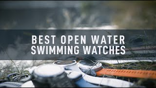 Best Open Water Swimming Watches Of 2022