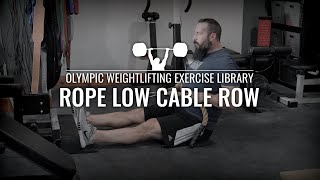 Rope Low Cable Row | Olympic Weightlifting Exercise Library